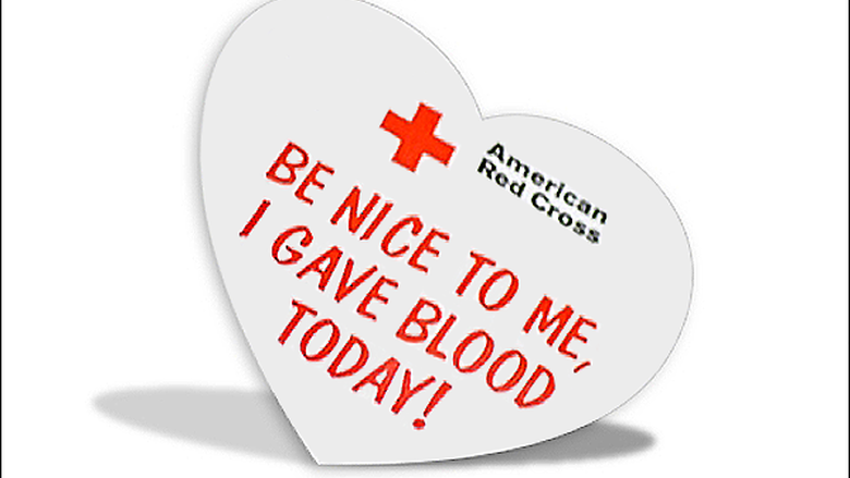 A sticker saying, "Be nice to me; I gave blood today!"