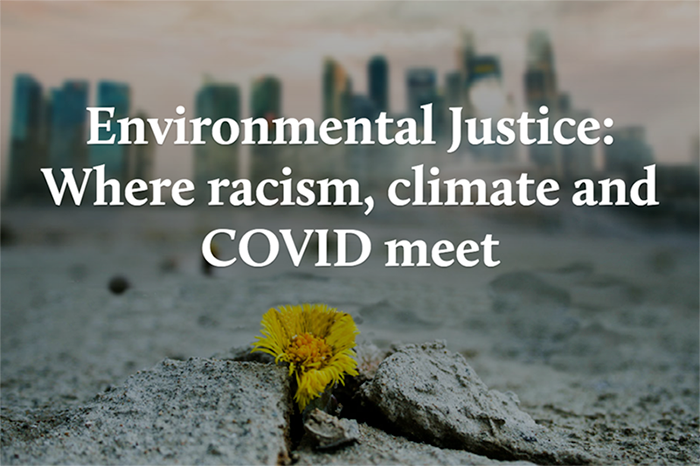 Environmental justice: where racism, climate and COVID meet