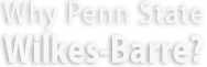 Why Penn State Wilkes-Barre?