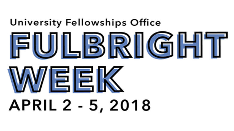 Fulbright Week runs from April 2 to 5