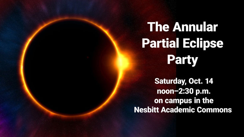 The Annular Partial Eclipse Party: Saturday, Oct. 14 at noon–2:30 p.m.on campus in theNesbitt Academic Commons