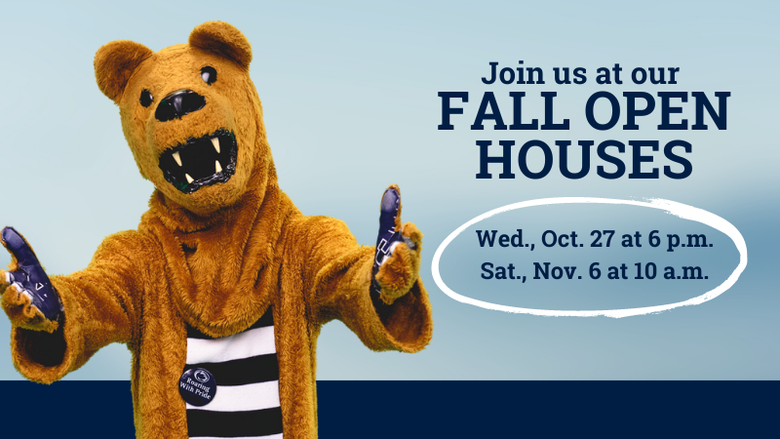 Join us at our Fall Open Houses on Wed., Oct. 27 at 6:00 p.m. and Sat., Nov. 6 at 10:00 a.m.