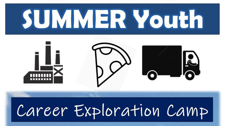 Summer Youth program — Career Exploration Camp Summer Youth program — Career Exploration Camp