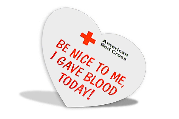 A sticker saying, "Be nice to me; I gave blood today!"